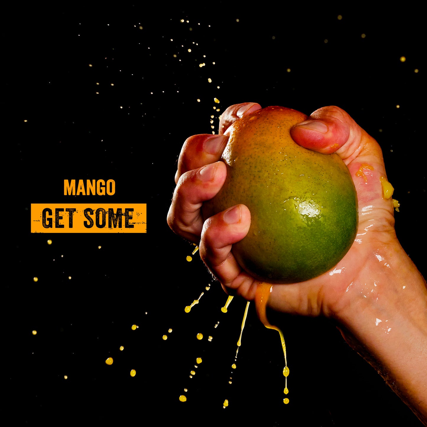 A hand squeezing a ripe mango to release juice against a black background, with yellow juice splashing outward. The text 'MANGO GET SOME' appears on the left in yellow and orange.