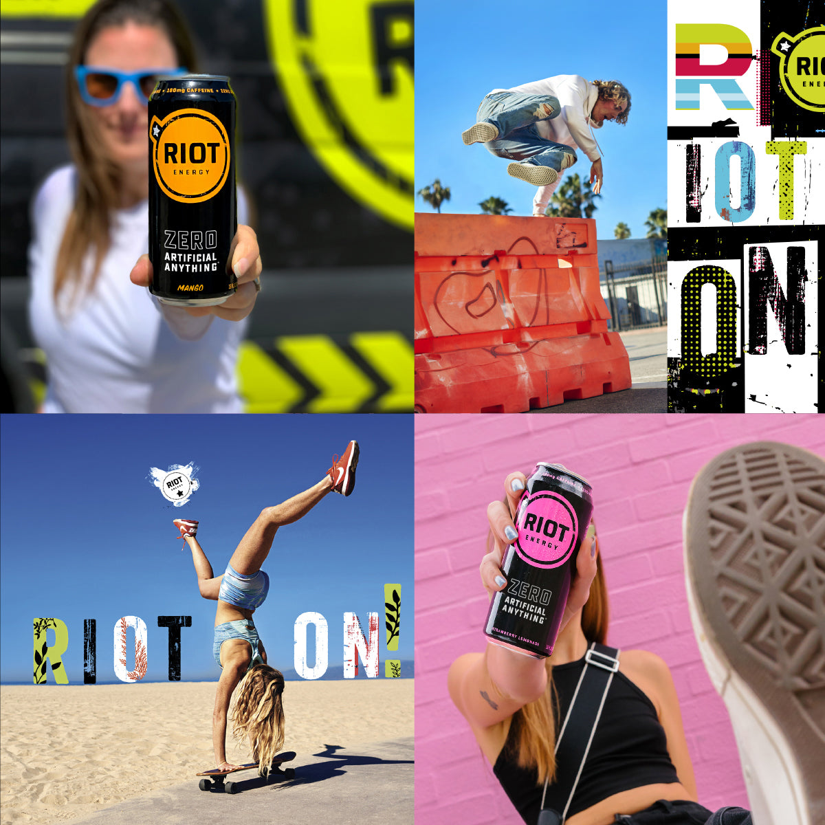 
                  
                    A four-panel collage promoting Riot Energy Zero Alcohol Anything energy drinks. The panels show a woman holding a black can with a yellow logo, a skateboarder in an urban setting, a handstand on a beach with 'RIOT ON!' lettering, and a close-up of a shoe sole against a pink brick wall.
                  
                